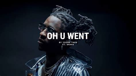 oh u went lyrics|young thug o u went.